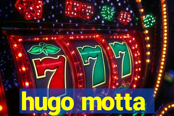 hugo motta
